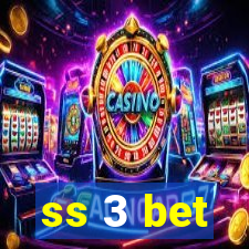 ss 3 bet